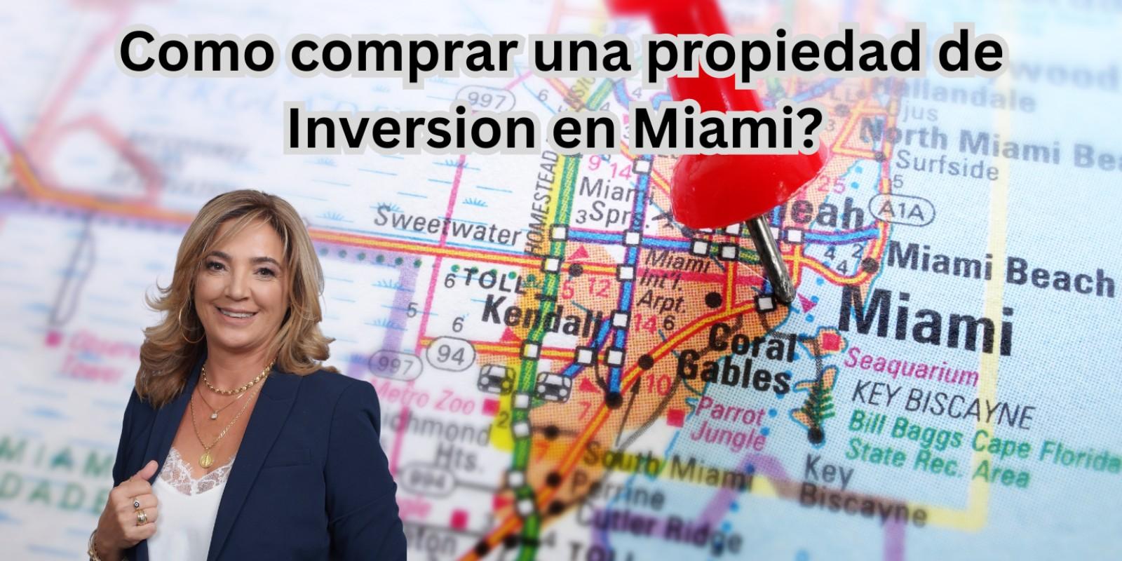 Como comprar una propiedad de Inversion en Miami? 